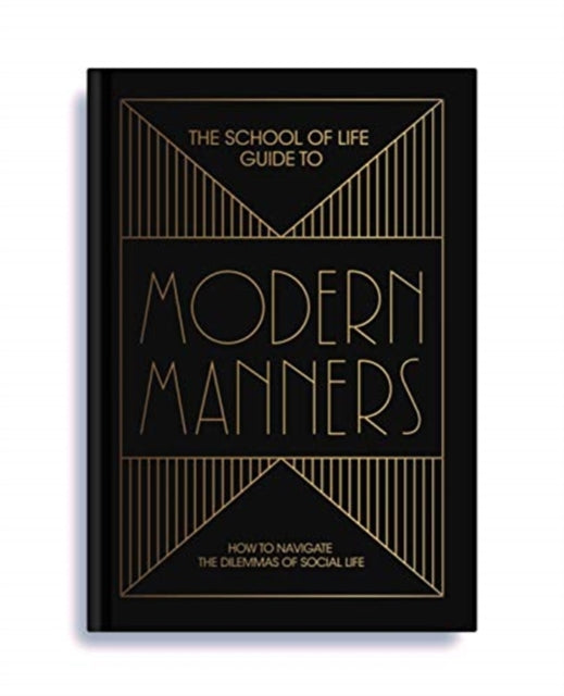 The School of Life Guide to Modern Manners : how to navigate the dilemmas of social life-9781912891146