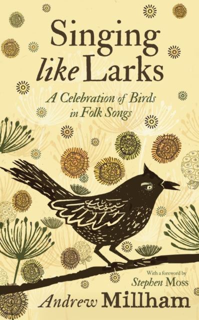Singing Like Larks : A celebration of birds in folk songs-9781913393663