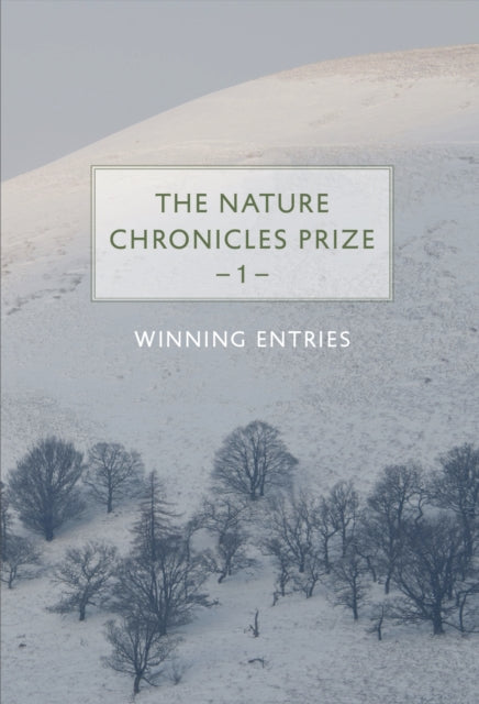 The Nature Chronicles Prize : 1-9781913393687