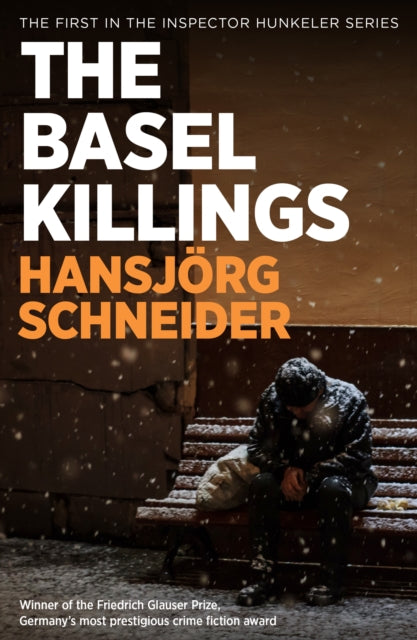 The Basel Killings : Police Inspector Peter Hunkeler Investigates : 1-9781913394547