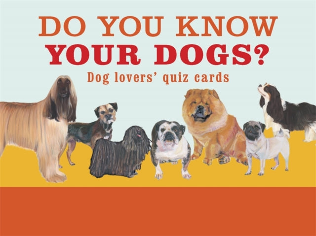 Do You Know Your Dogs? : Dog lovers' quiz cards-9781913947071