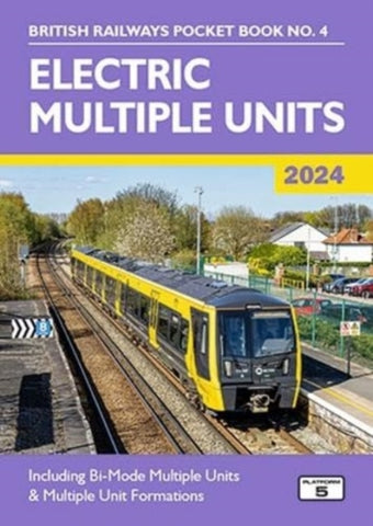 Electric Multiple Units 2024 : Including Multiple Unit Formations : 4-9781915984128