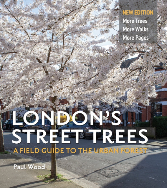 London's Street Trees : A Field Guide to the Urban Forest-9781916045330