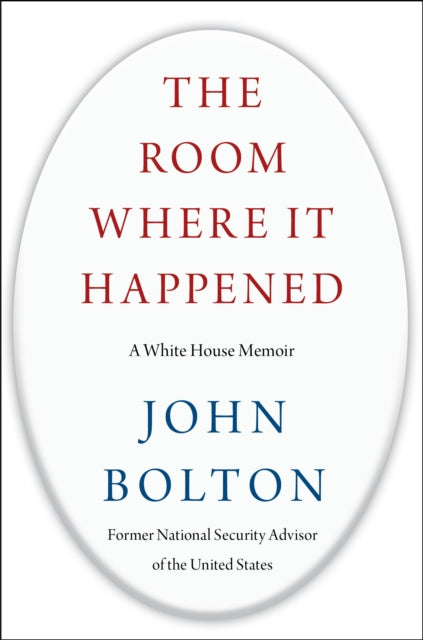 The Room Where It Happened : A White House Memoir-9781982148034