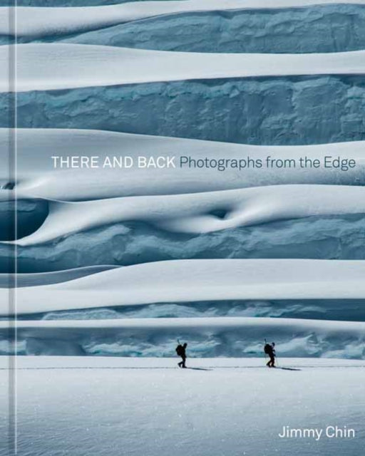 There and Back : Photographs from the Edge-9781984859501