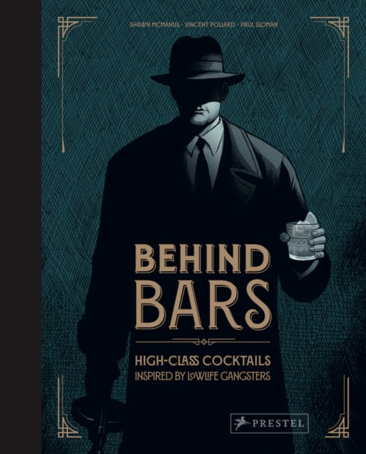 Behind Bars: High Class Cocktails Inspired by Low Life Gangsters-9783791386843
