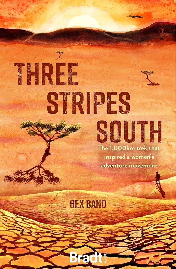 Three Stripes South : The 1000km thru-hike that inspired the Love Her Wild women's adventure community